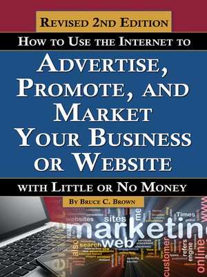 cover image of How to Use the Internet to Advertise, Promote and Market Your Business or Web Site